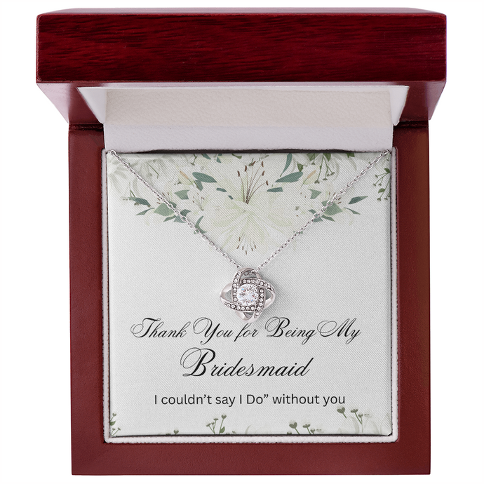 Love Knot Necklace - Bridesmaids Jewelry - Thank You for Being My Bridesmaid